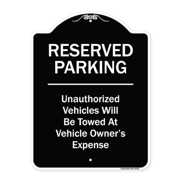 Designer Series-Reserved Parking Unauthorized Vehicles Will Be Towed Vehicl, 24" x 18", BW-1824-9903